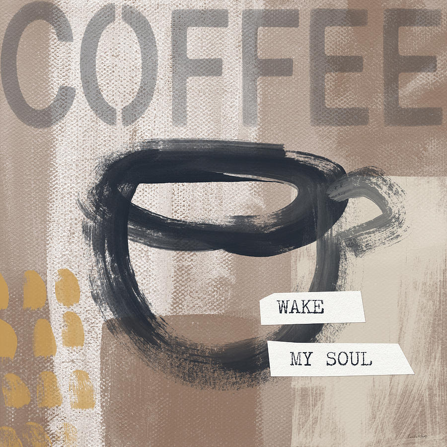 Coffee Painting - Wake My Soul- Art by Linda Woods by Linda Woods