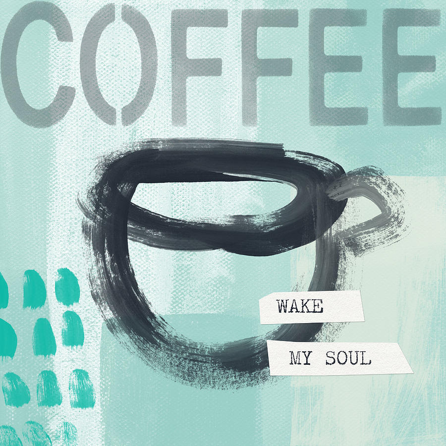 Coffee Painting - WAKE MY SOUL blue- Art by Linda Woods by Linda Woods