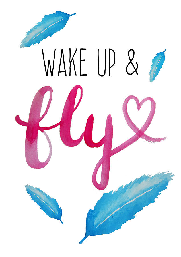 Inspirational Painting - Wake up and Fly watercolor by Michelle Eshleman