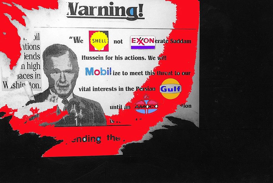 Wall poster of President George HW Bush and oil companies on eve of Iraq invasion 1991-2008 Photograph by David Lee Guss