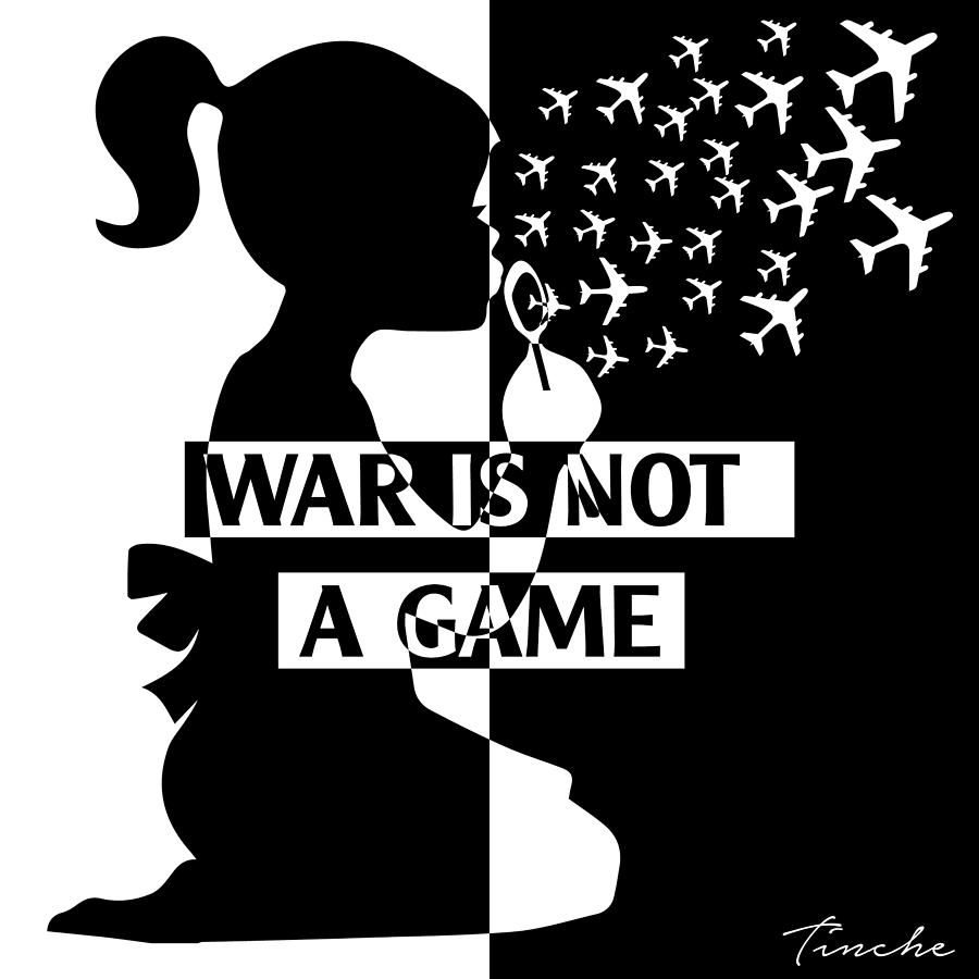 Black And White Digital Art - War is not a game by Tinche InvARTe