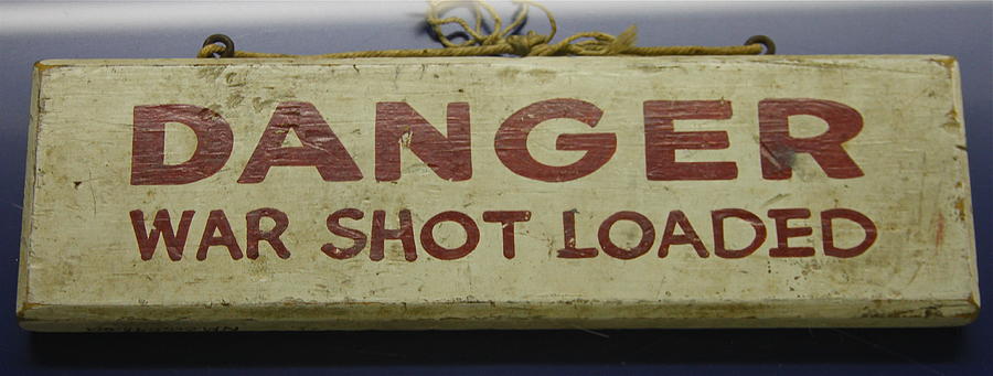 Sign Photograph - War Shot by Rick Monyahan Sign Photograph - War Shot by Rick Monyahan