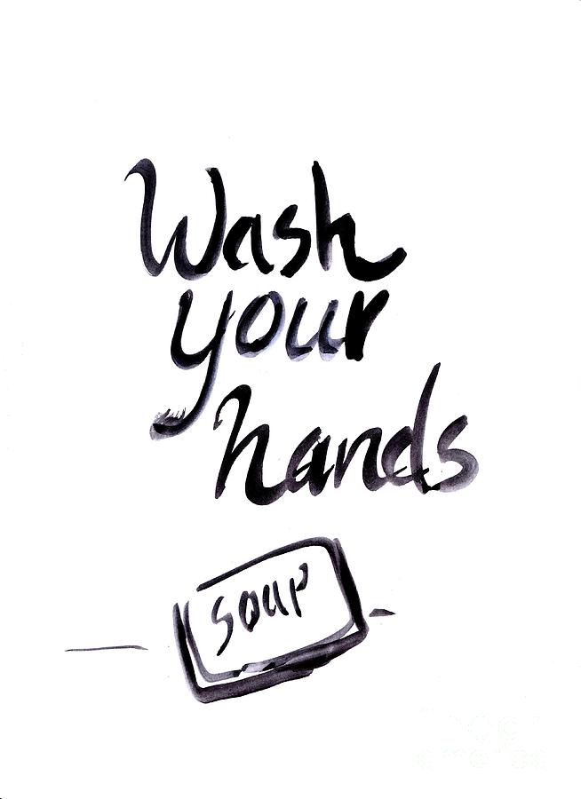 Black And White Painting - Wash Your Hands Sign by Sweeping Girl