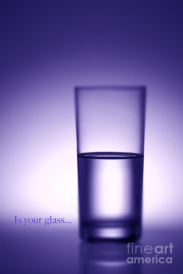 Still Life Photograph - Water Glass Half Full or Half Empty? by George Robinson