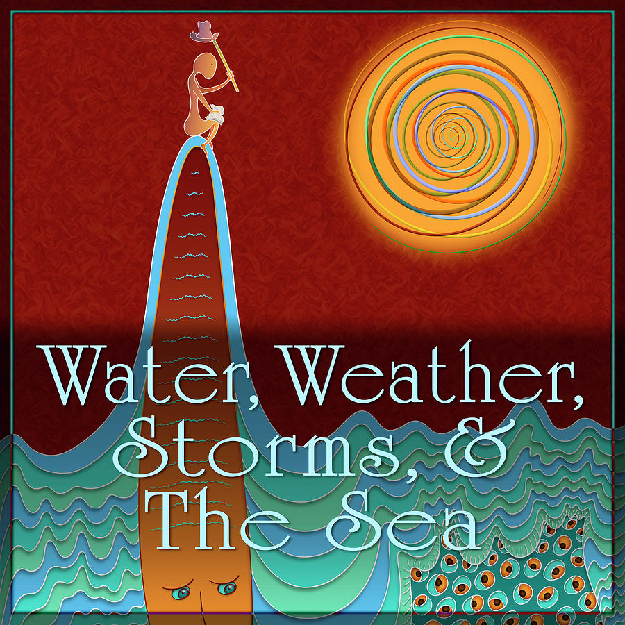 Water - Weather - Storms - The Sea Digital Art by Becky Titus