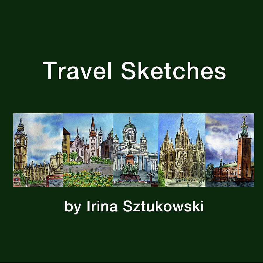 Watercolor Travel Sketches Book by Irina Sztukowski Mixed Media by Irina Sztukowski