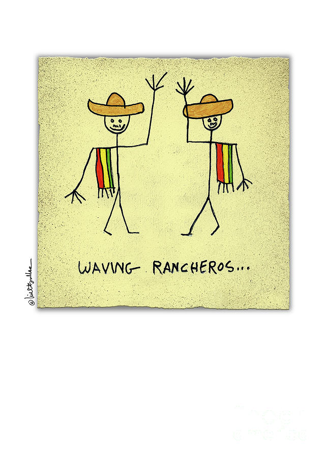 Waving Rancheros... Painting by Will Bullas
