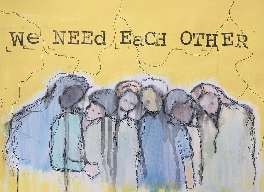 Inspiration Mixed Media - We always need each other by Lynn Colwell