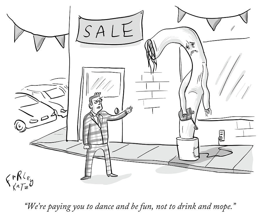 Alcoholism Drawing - We are paying you to dance by Farley Katz