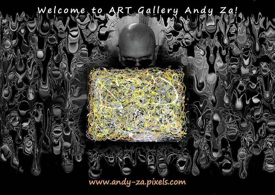 Welcome Digital Art - Welcome to ART Gallery Andy Za by Andy i Za