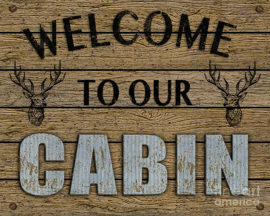 Welcome to Our Cabin Digital Art by Jean Plout