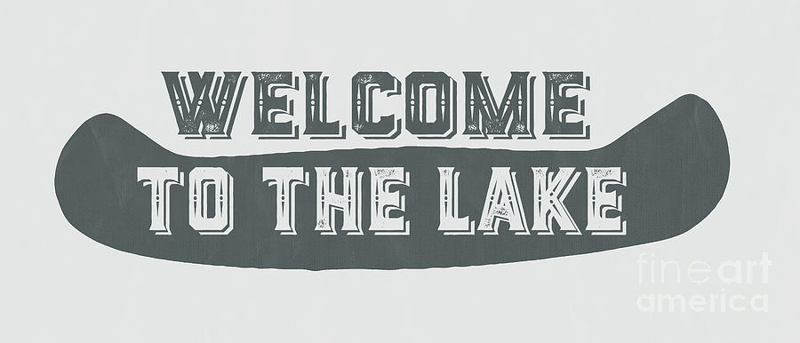 Welcome to the Lake Sign Painting by Edward Fielding