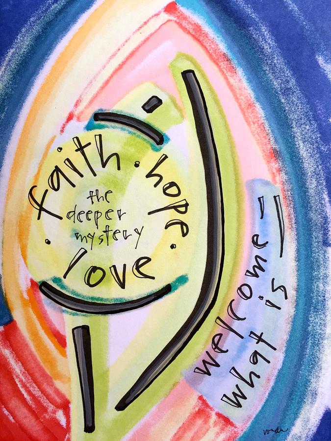 Faith Painting - Welcome What Is by Vonda Drees Faith Painting - Welcome What Is by Vonda Drees