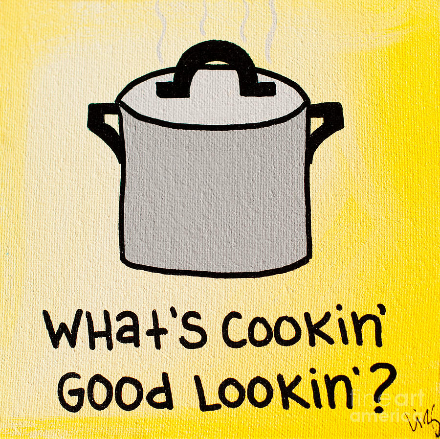 Pot Painting - Whats Cookin Good Lookin? by Liz Martinez