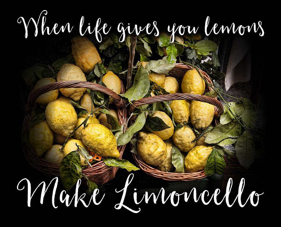 When Life Gives You Lemons, Make Limoncello Digital Art