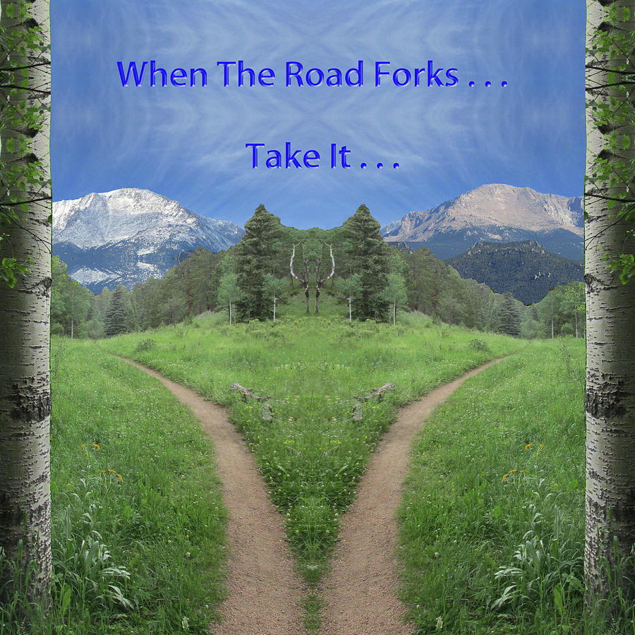 When the Road Forks, Take it Into the Mountains Digital Art by Julia L Wright