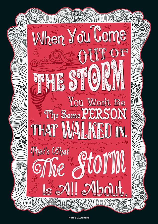 When You Come Out Of The Storm You Wont Be The Same Person Quotes Poster Digital Art By Lab No 4