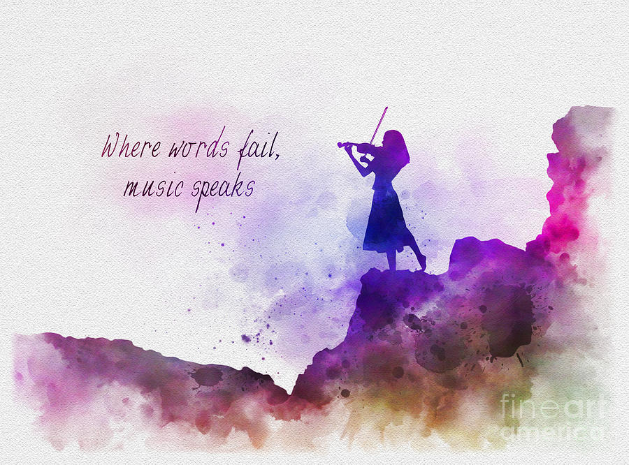 Where words fail music speaks Mixed Media by My Inspiration