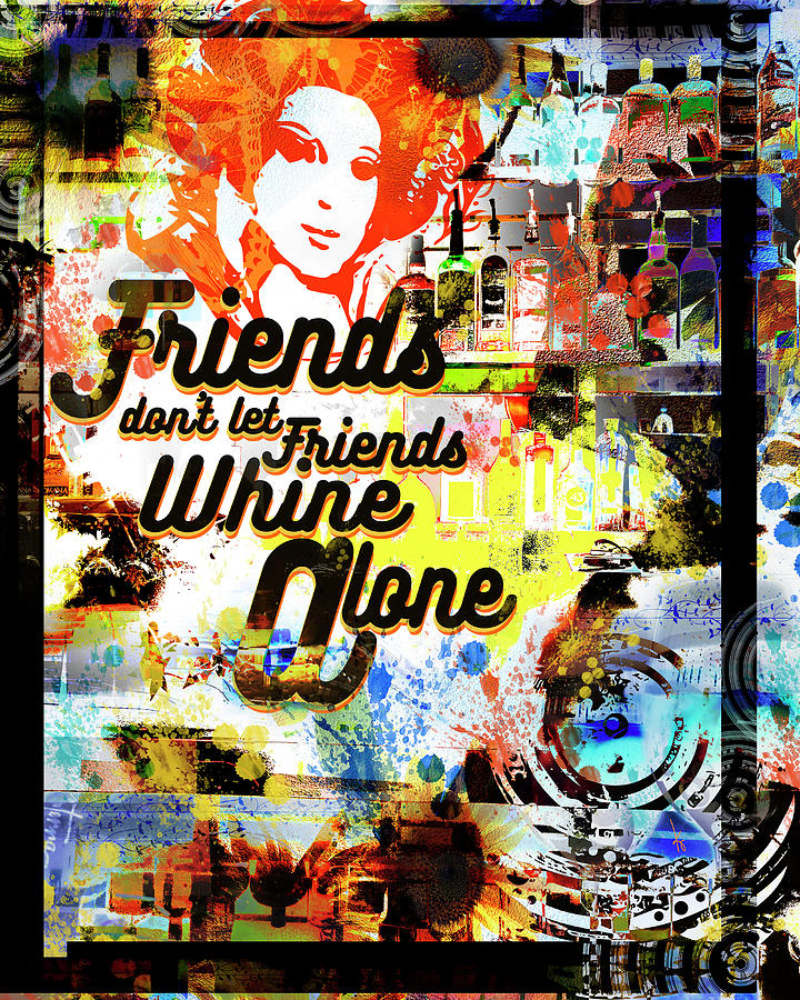 Wine Digital Art - Whine Alone by Krista Droop