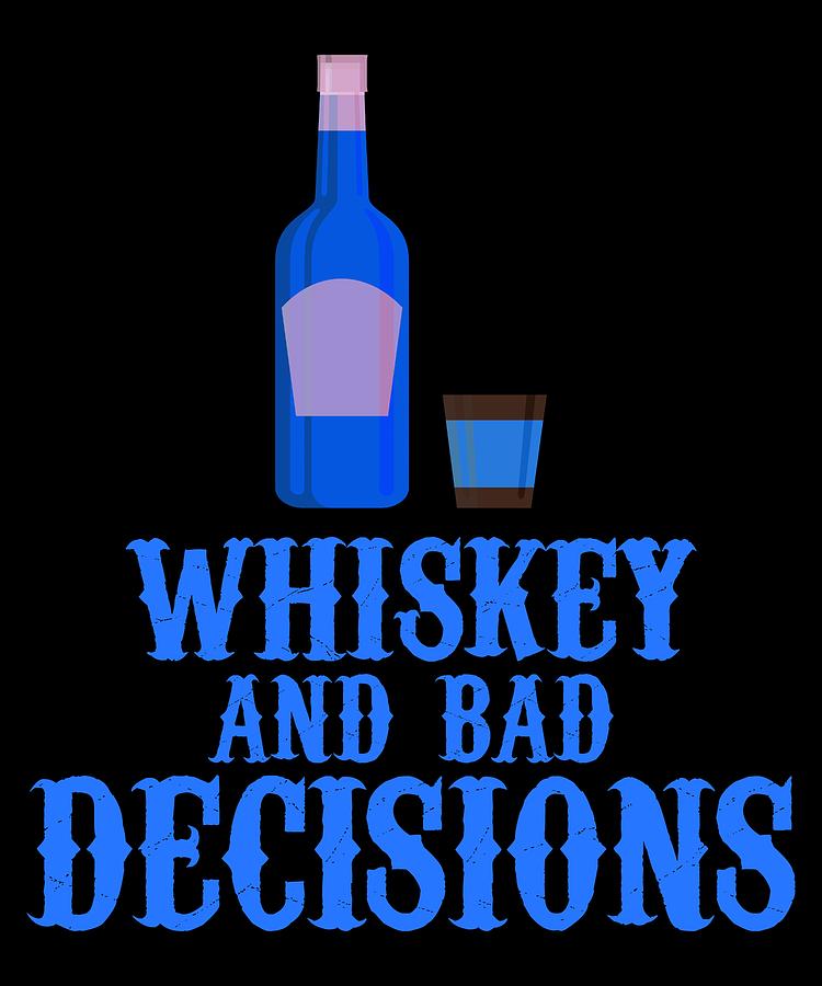 Whiskey And Bad Decisions Blue Digital Art by Lin Watchorn