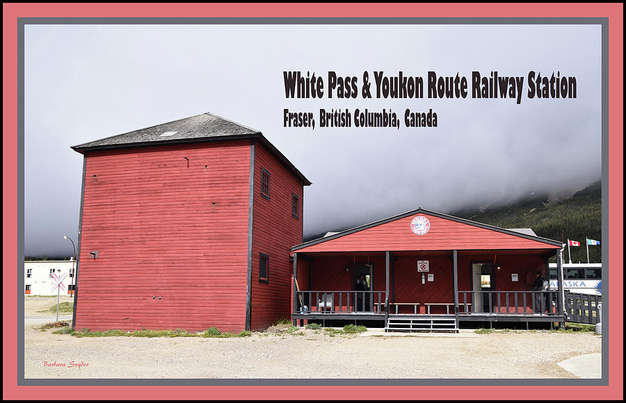White Pass Train Station Fraser British Columbia Photograph by Barbara Snyder