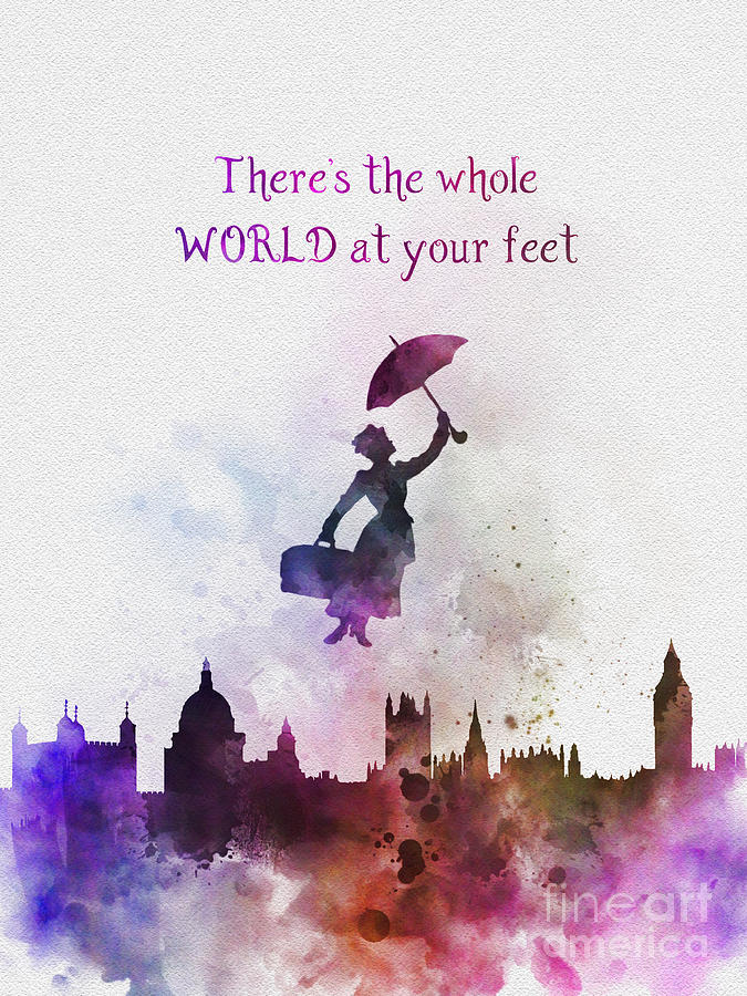 Julie Andrews Mixed Media - Whole World At Your Feet by My Inspiration