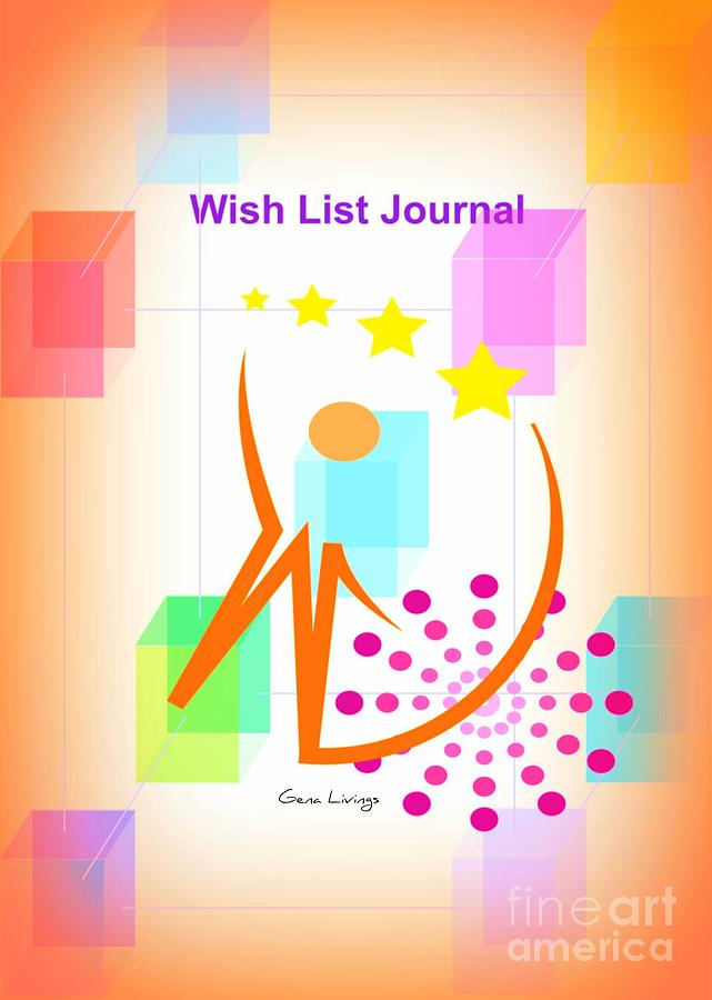 Wish List Journal by Gena Livings Digital Art by Gena Livings
