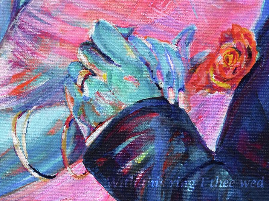With This Ring I Thee Wed Painting By Karin Mccombe Jones