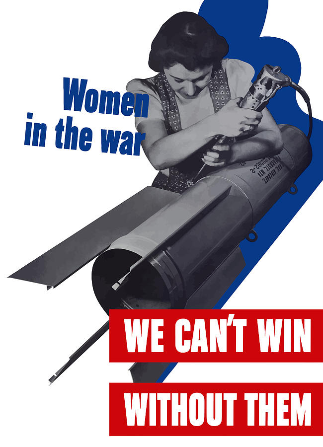 Women In The War - We Cant Win Without Them Mixed Media by War Is Hell Store