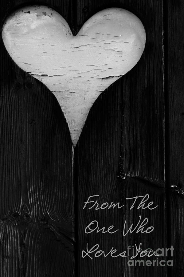 Wooden Heart-From The One Who Loves You Card Photograph by Wendy Wilton