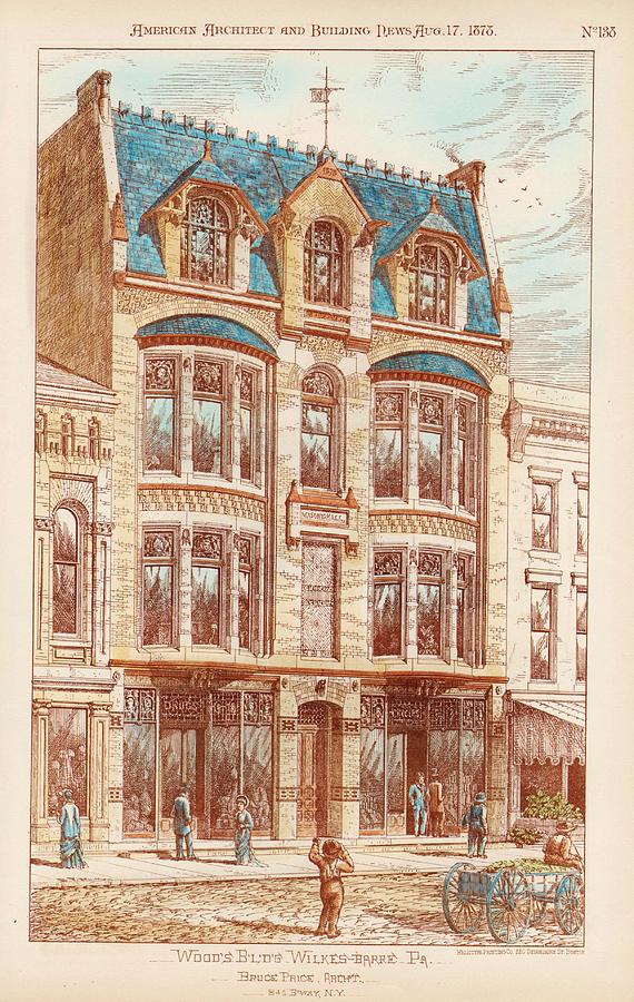 Architecture Painting - Woods Building. Wilkes Barre PA. 1878 by Bruce Price