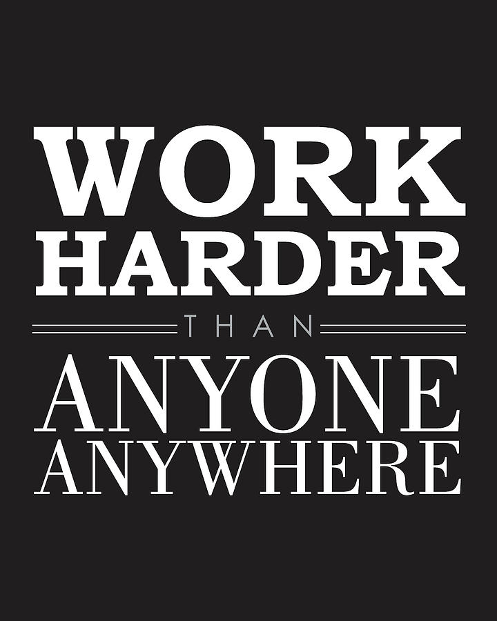 Work hard - Motivational Quote Mixed Media by Studio Grafiikka