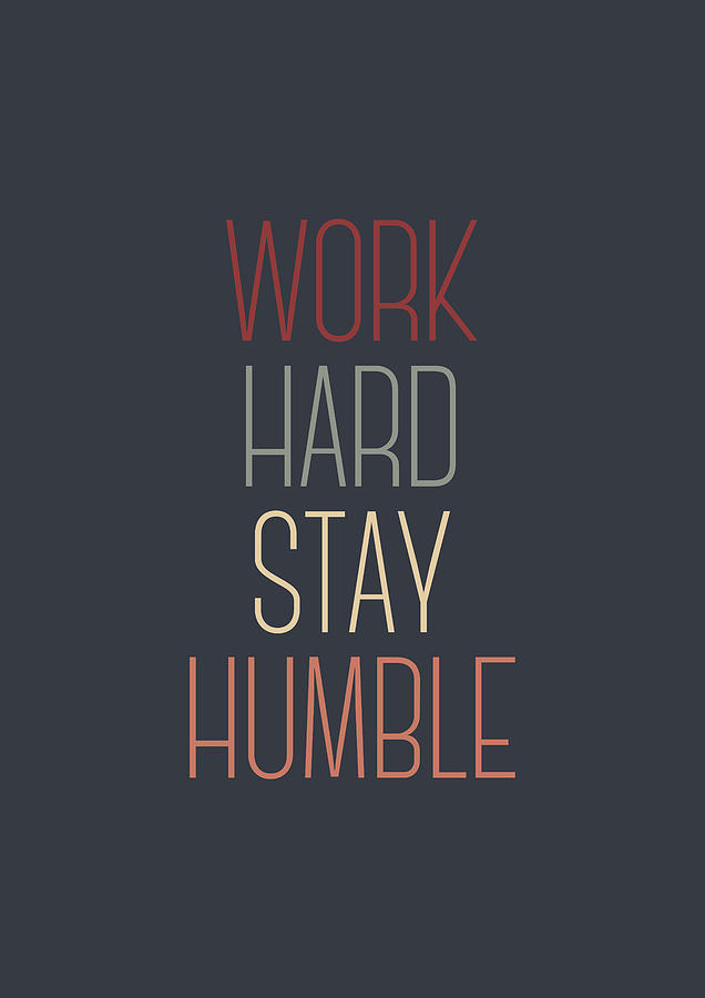 Work Hard Stay Humble Quotes