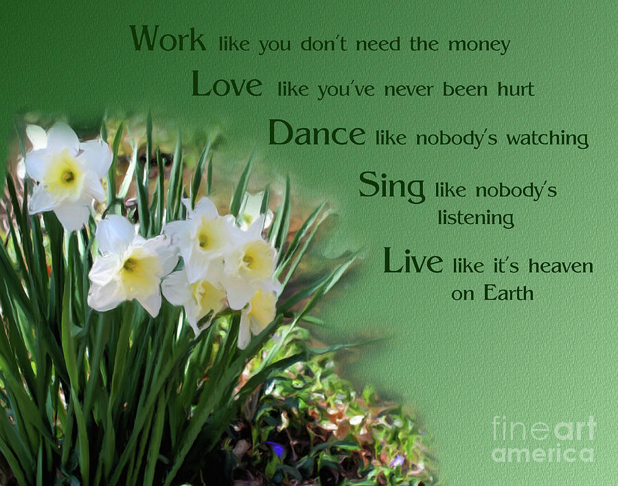 Work Love Dance Sing Daffodils Inspirational Painting by Smilin Eyes Treasures