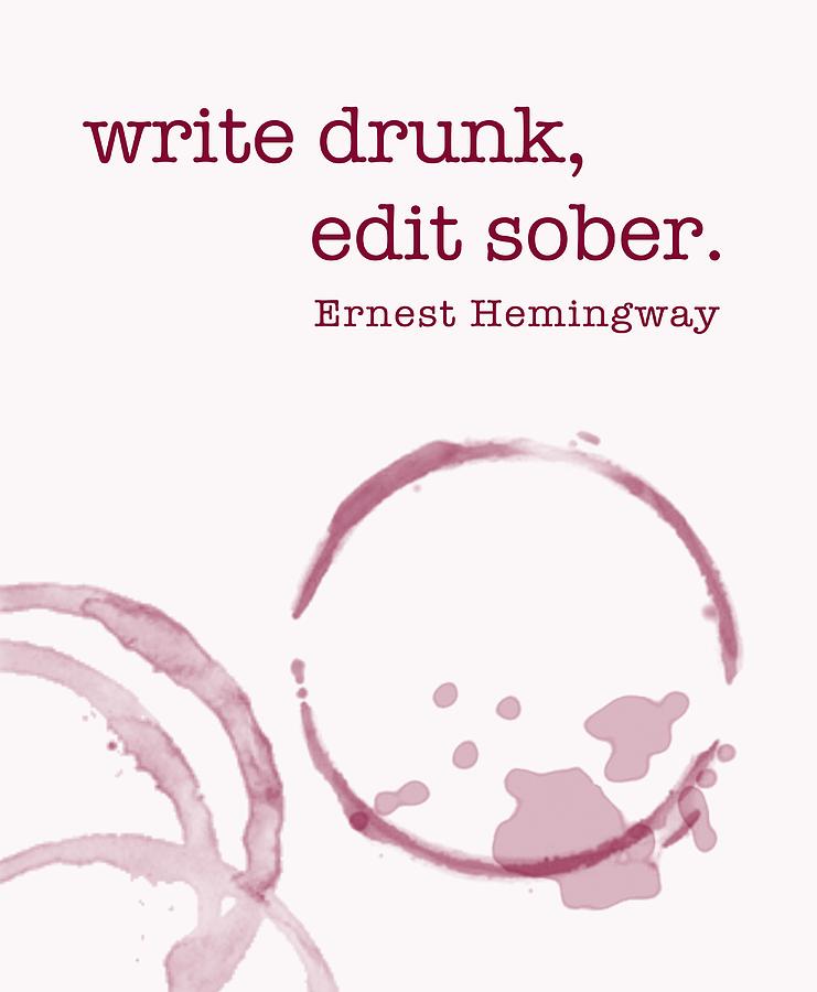 Write Drunk Digital Art by Nancy Ingersoll