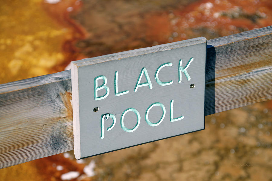 Yellowstone Park Black Pool In August Signage Photograph by Thomas Woolworth