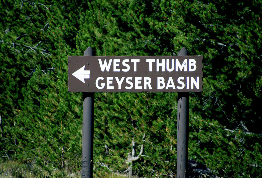 Yellowstone Park West Thumb Geyser Basin In August Signage Photograph by Thomas Woolworth