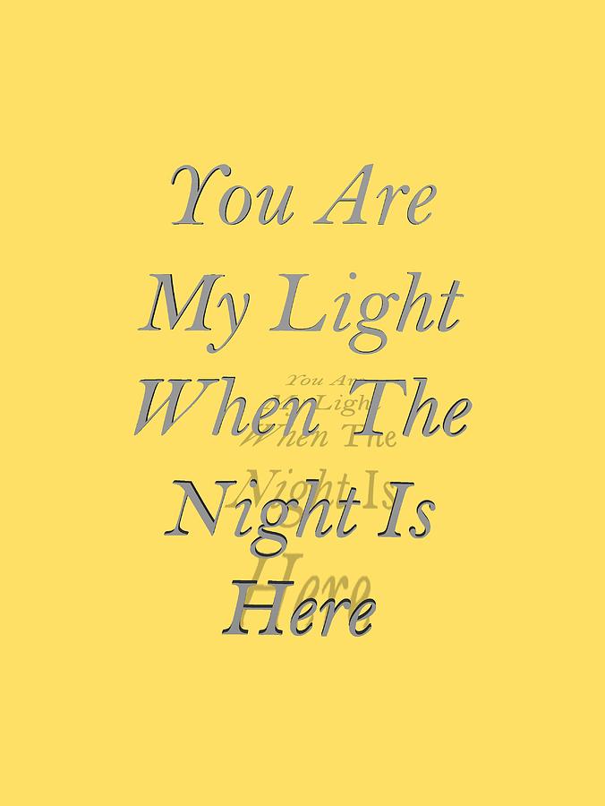 You Are My Light Digital Art by Steve Taylor