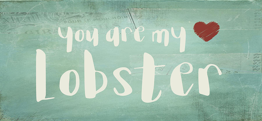 You Are My Lobster Digital Art by Jaime Friedman