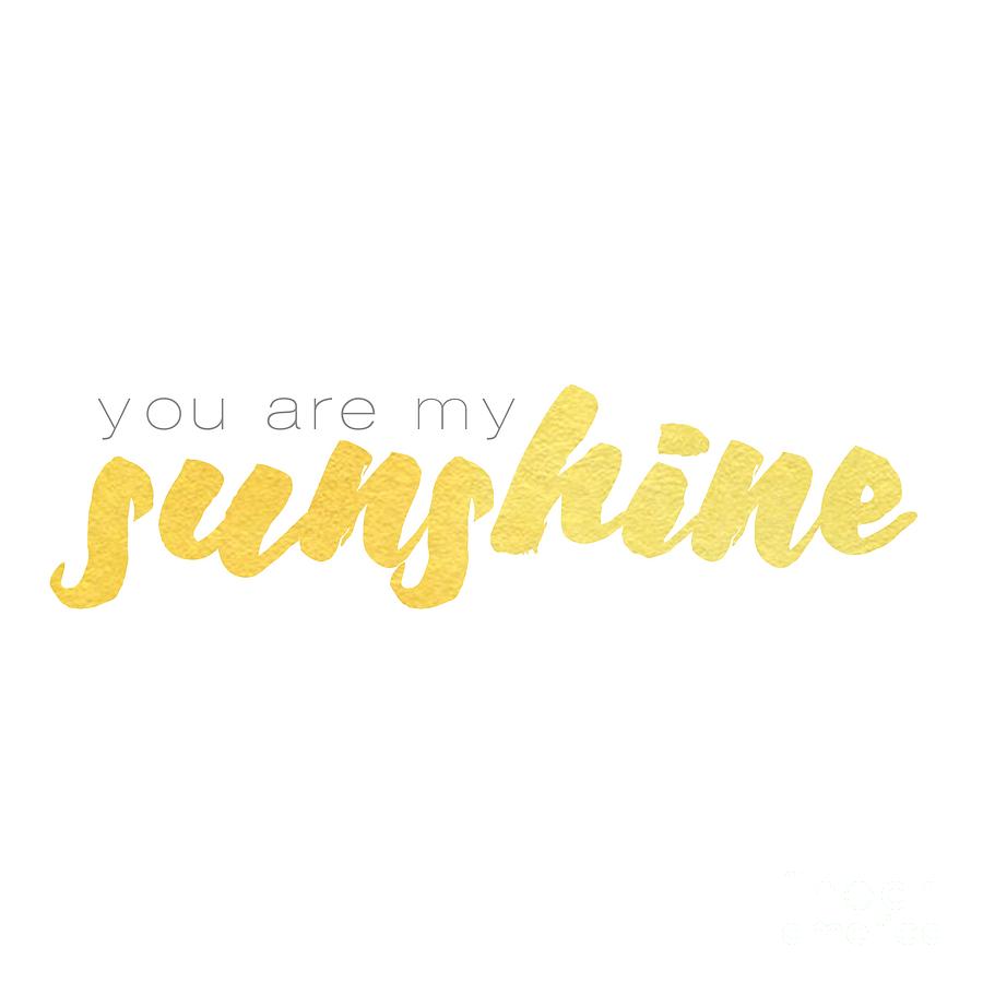 You are my sunshine Digital Art by Laura Kinker You are my sunshine Digital Art by Laura Kinker