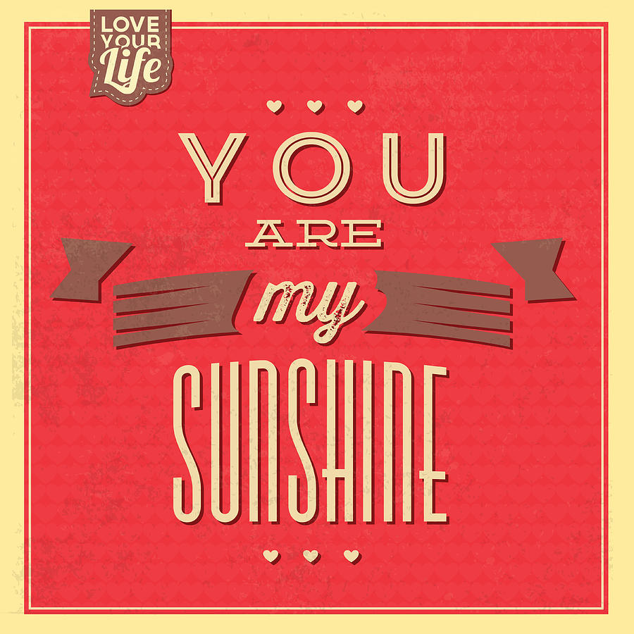 Vintage Digital Art - You Are My Sunshine by Naxart Studio