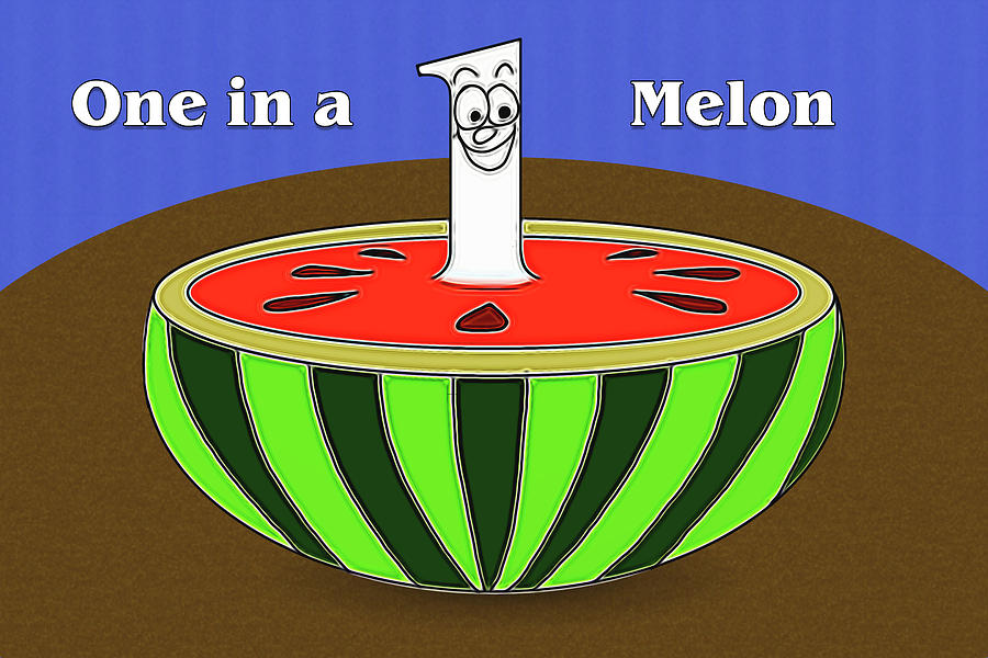 You Are One in a Melon Digital Art by John Haldane