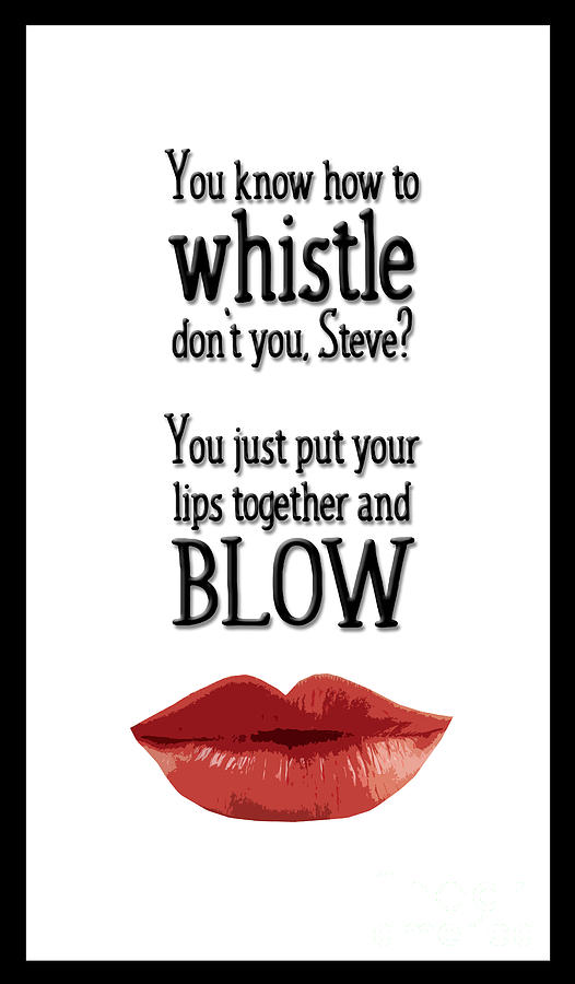 You know how to whistle, dont you... Digital Art by Mary Machare