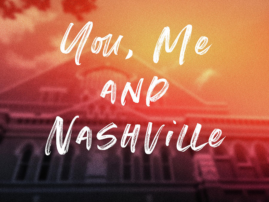 You Me And Nashville- Art by Linda Woods Mixed Media by Linda Woods