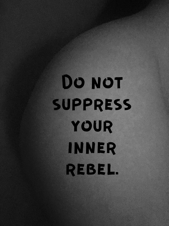 Your Inner Rebel Photograph by Sara Young