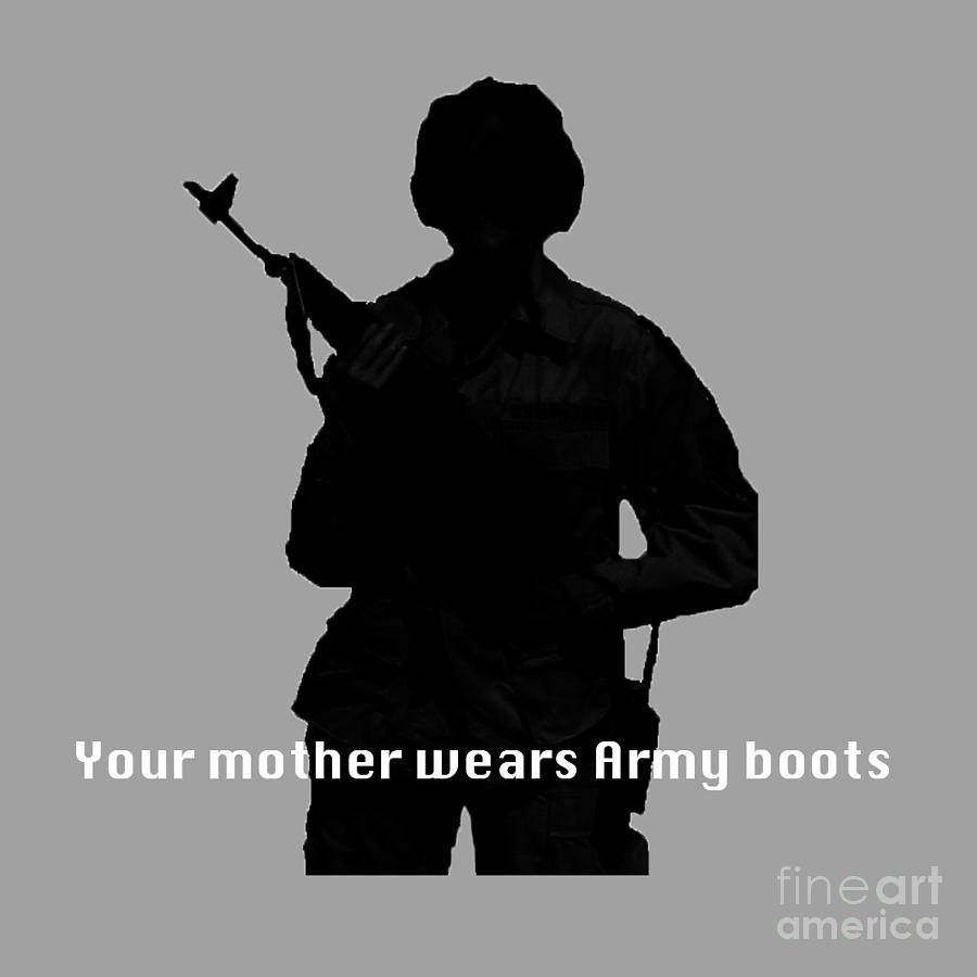 Your Mother Wears Army Boots Photograph by Melany Sarafis