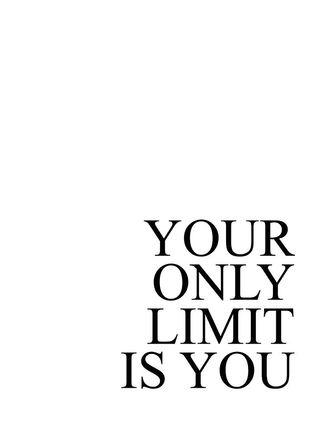 Your only limit is you #minimalism Photograph by Andrea Anderegg