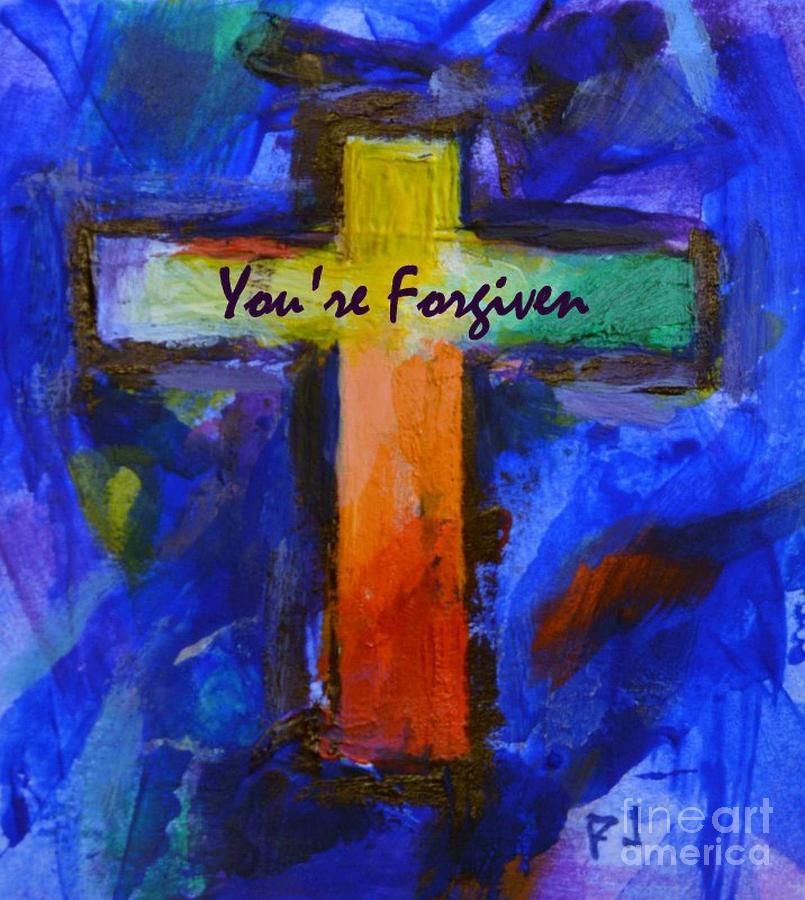 You're Forgiven - 1 John 1 9 - Christian Poster Painting by Philip ...