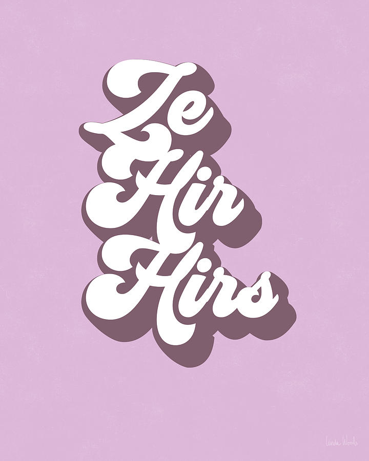 Ze Hir Hirs- Pronoun Art by Linda Woods Digital Art by Linda Woods