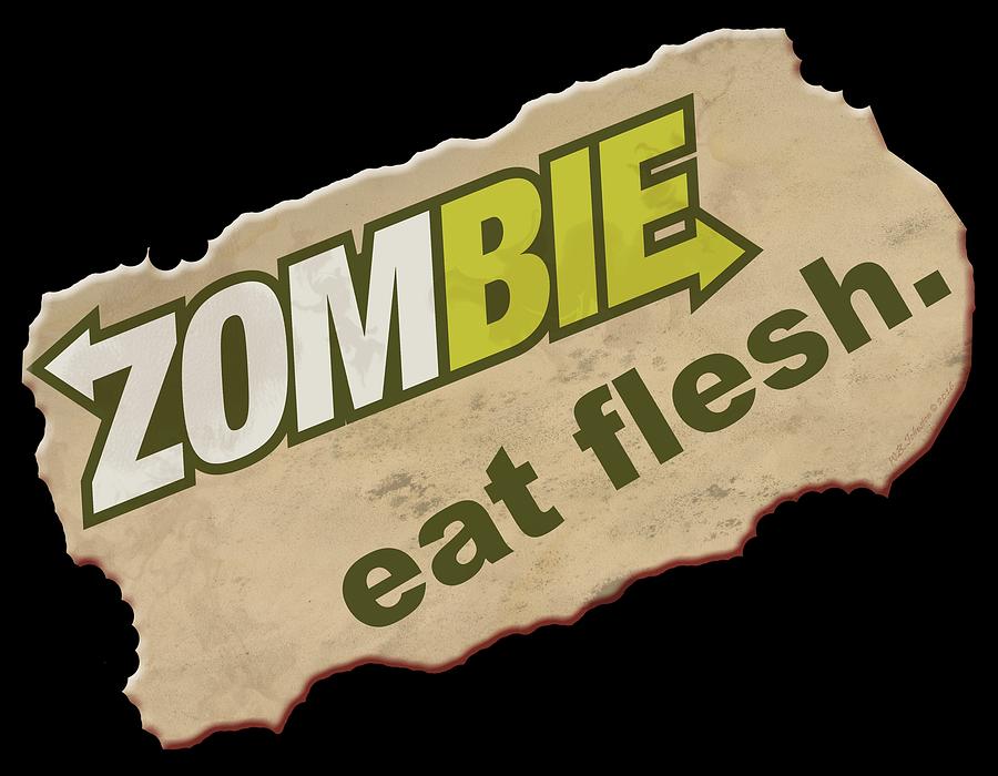 Zombie - Eat Flesh Digital Art by WB Johnston